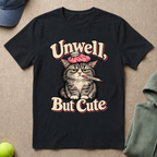Unwell But Cute T-Shirt