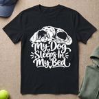 Dog Sleeps In My Bed T-Shirt