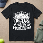 Dog Gets The Pillow T-Shirt