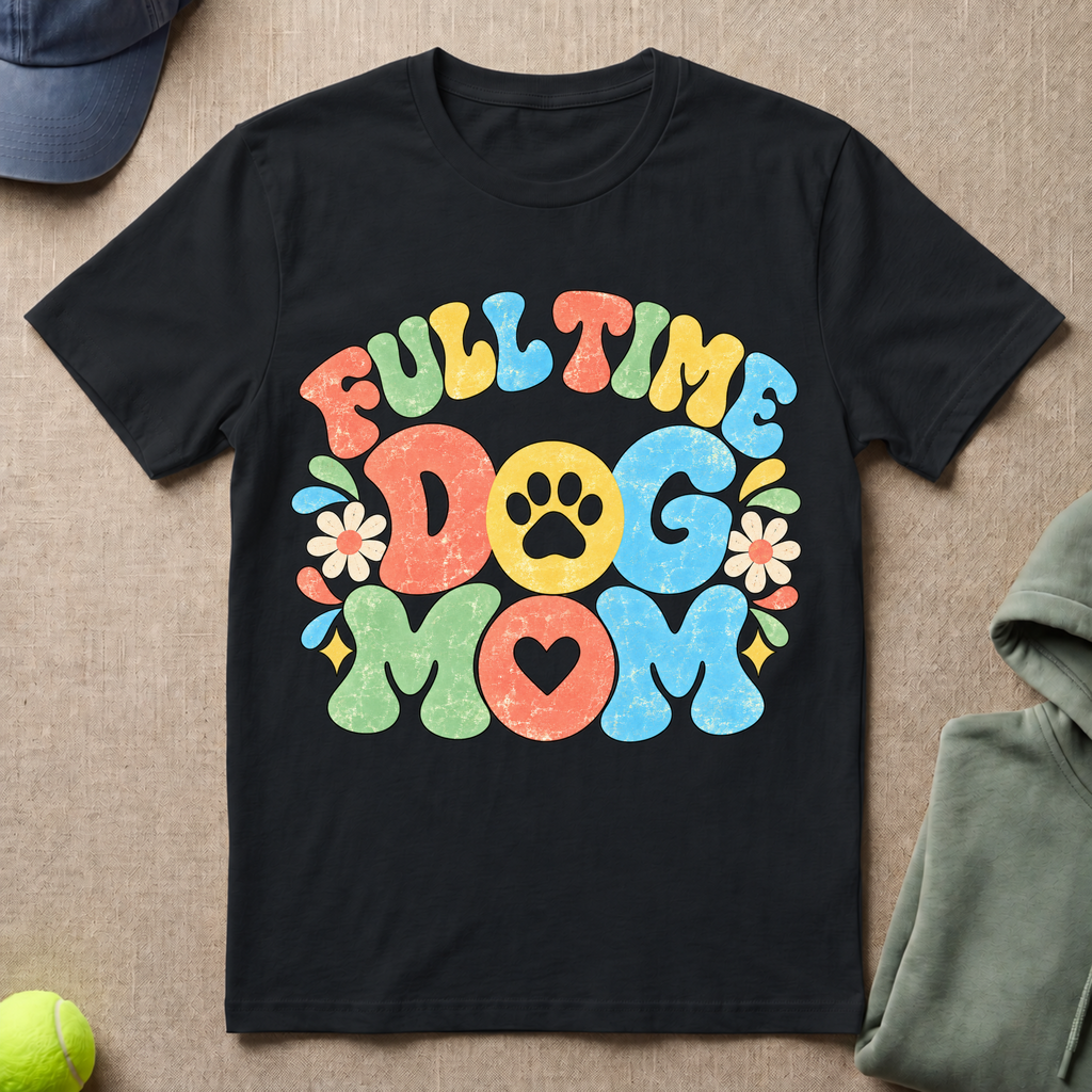 Full Time Dog Mom T-Shirt