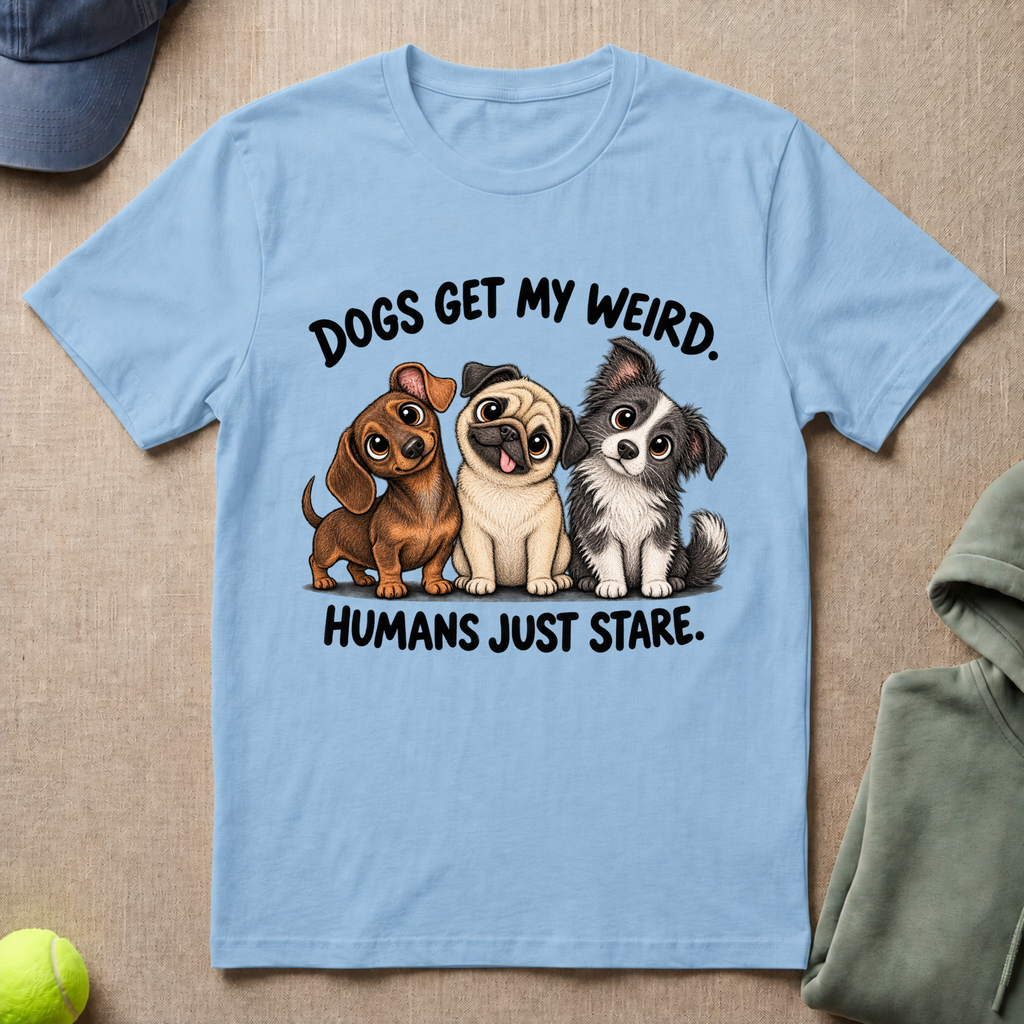 Dogs Get My Weird T-Shirt