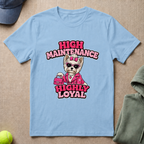 High Maintenance T-Shirt