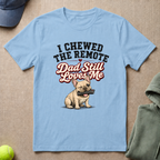 Chewed The Remote T-Shirt