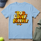 Dog Lover Forever T-Shirt