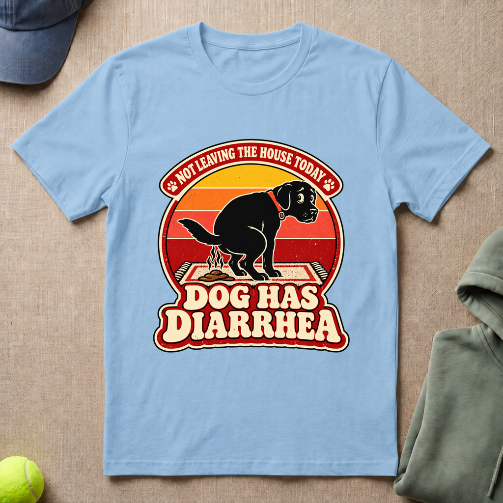 Dog Has Diarrhea T-Shirt