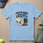 Been Doing What? T-Shirt
