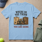 You Going T-Shirt