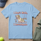 I Investigate T-Shirt