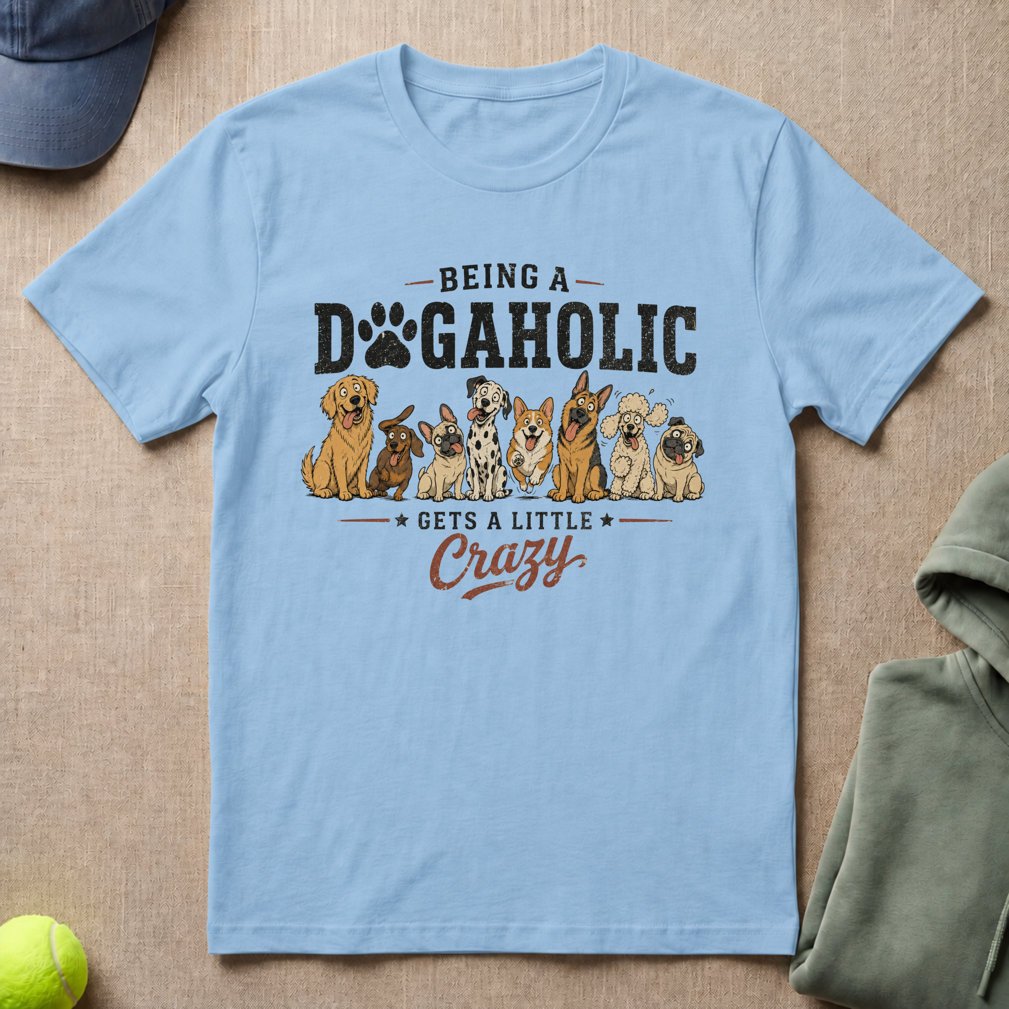 Crazy Dogaholic T-Shirt