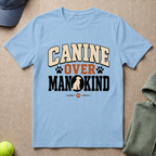Canine Over Mankind T-Shirt