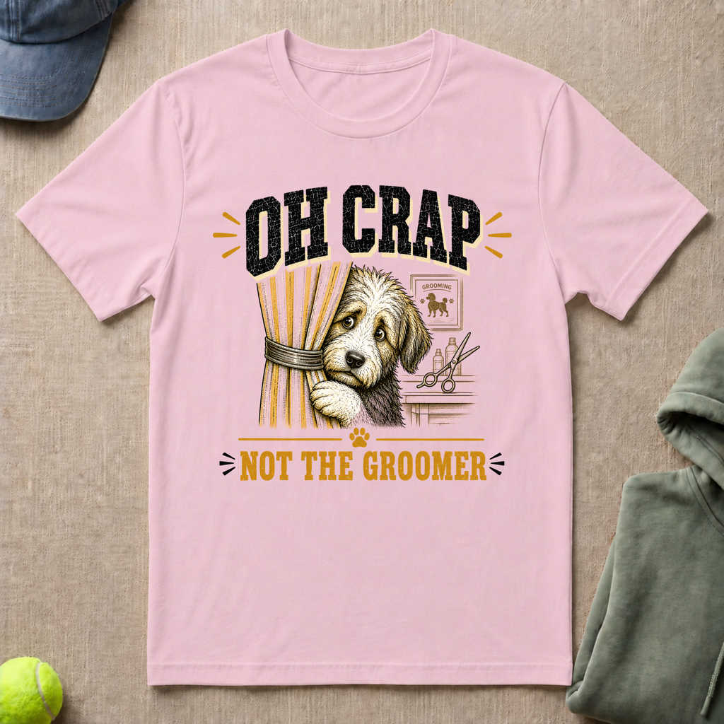 Not The Groomer T-Shirt