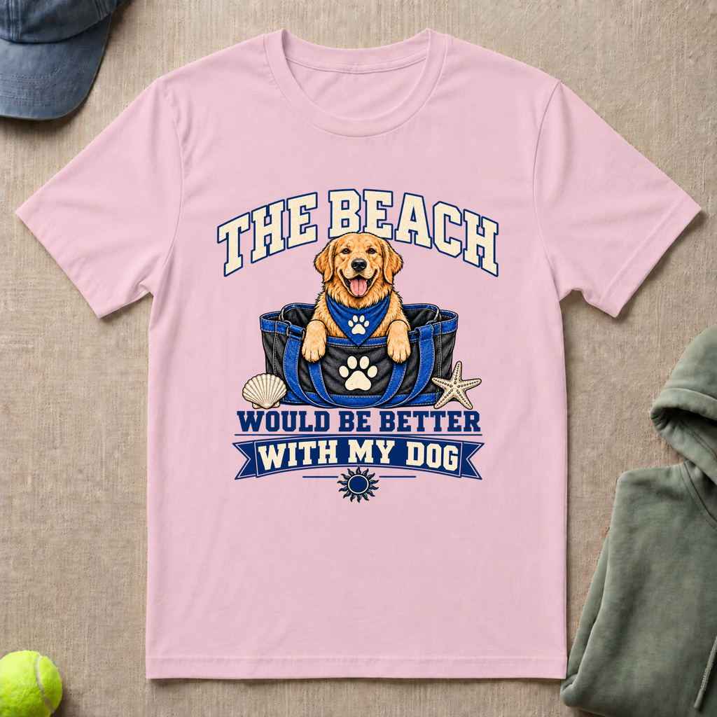 Beach Better With Dog T-Shirt