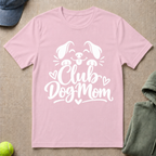 Club Dog Mom T-Shirt