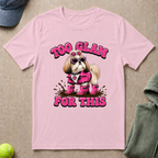 Too Glam For This T-Shirt