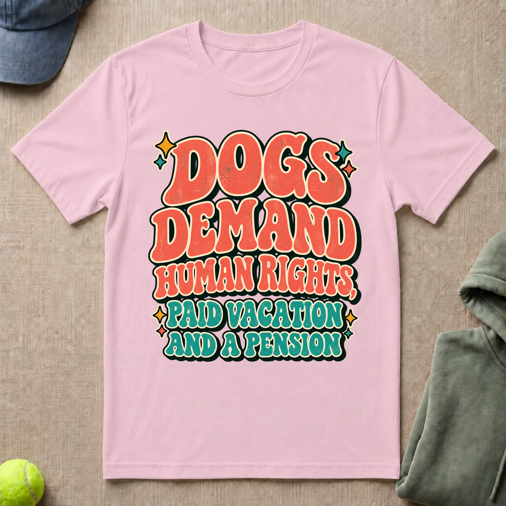 Dogs Demand T-Shirt