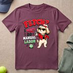 Fetch? T-Shirt