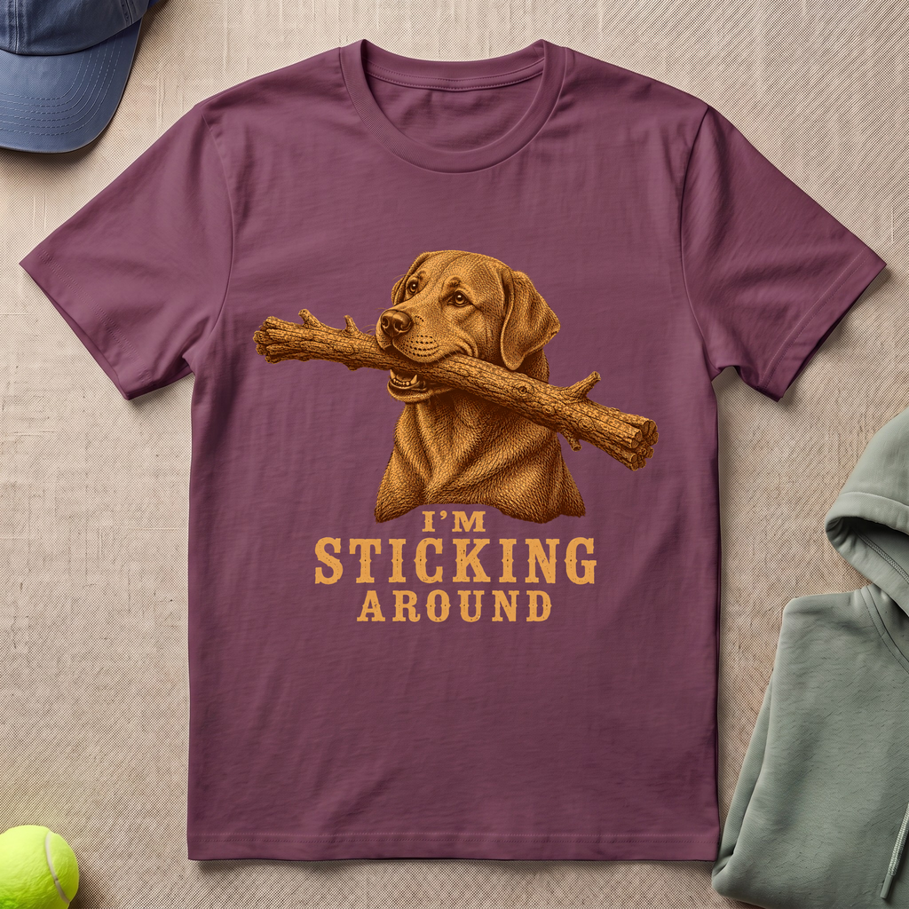 I'm Sticking Around T-Shirt