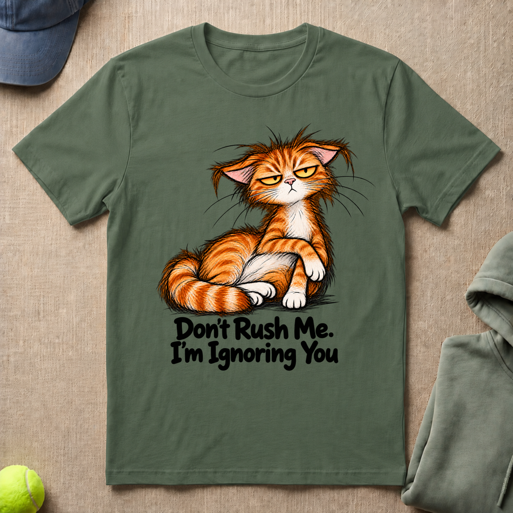 Don't Rush Me T-Shirt