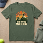 No More Mountains T-Shirt