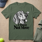 Dare Not Move T-Shirt
