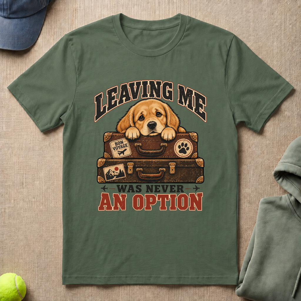 Leaving Me T-Shirt