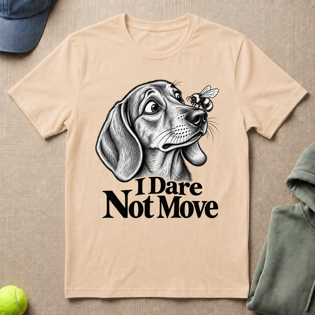 Dare Not Move T-Shirt