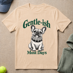 Gentle-ish T-Shirt