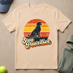Stay Pawsitive T-Shirt