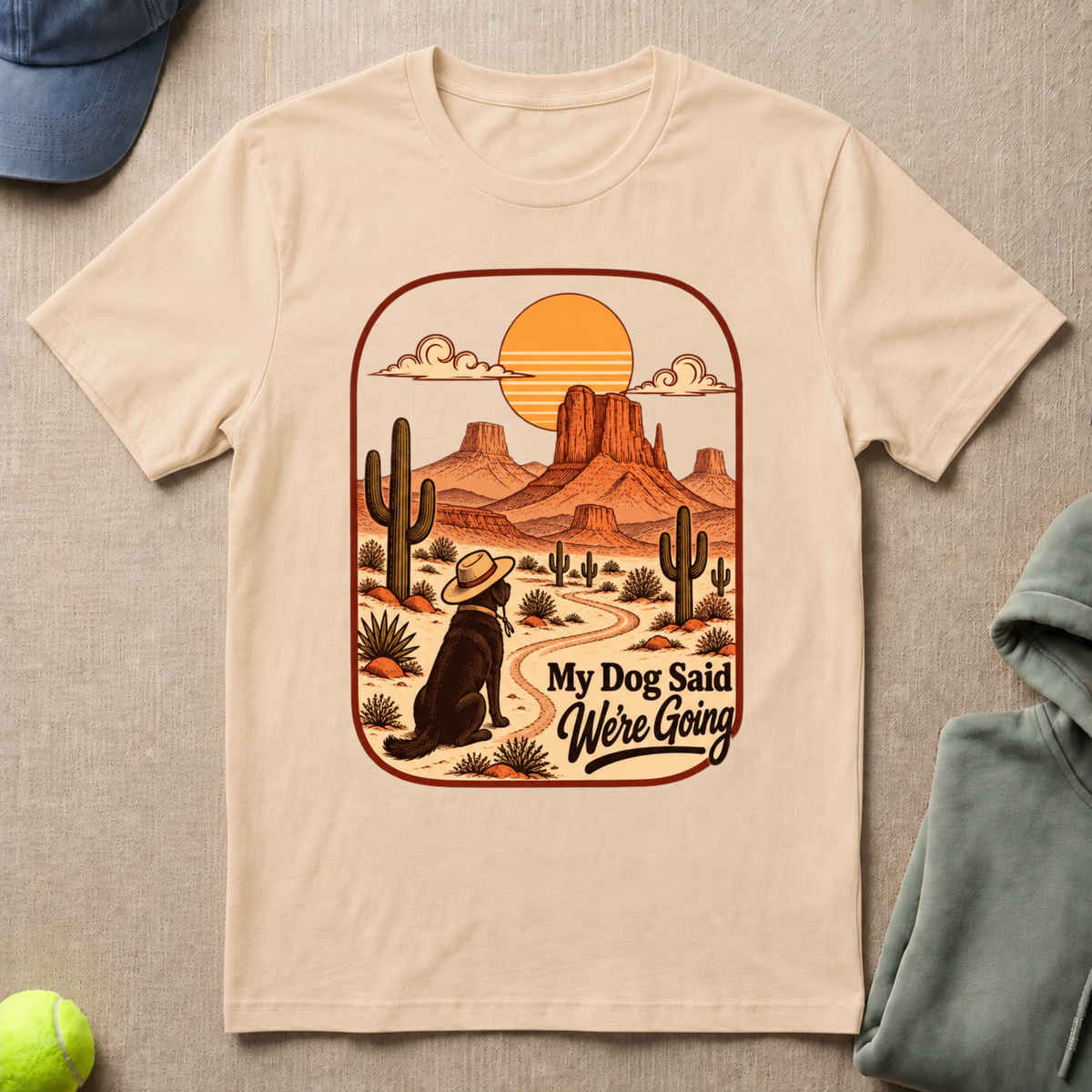 Dog Said We're Going T-Shirt