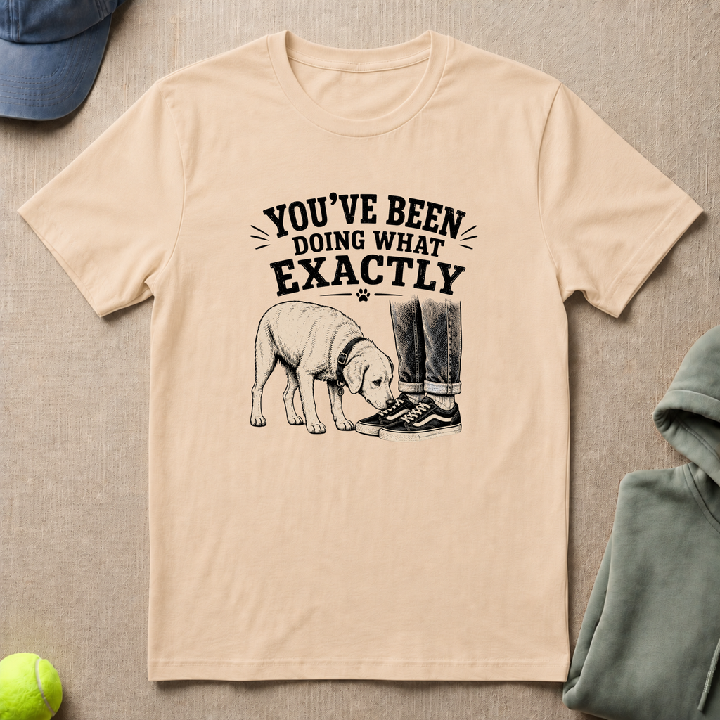 Been Doing What? T-Shirt