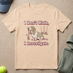 I Investigate T-Shirt