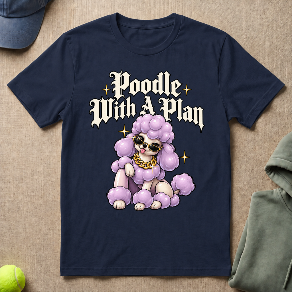 Poodle With Plan T-Shirt