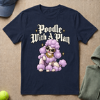 Poodle With Plan T-Shirt