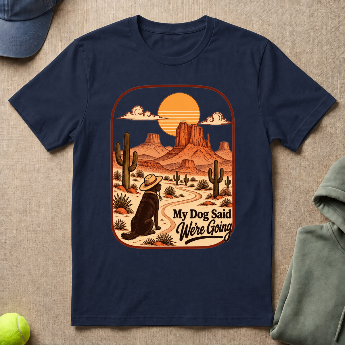Dog Said We're Going T-Shirt