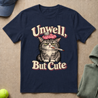 Unwell But Cute T-Shirt