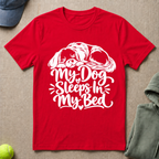 Dog Sleeps In My Bed T-Shirt