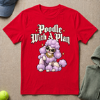 Poodle With Plan T-Shirt