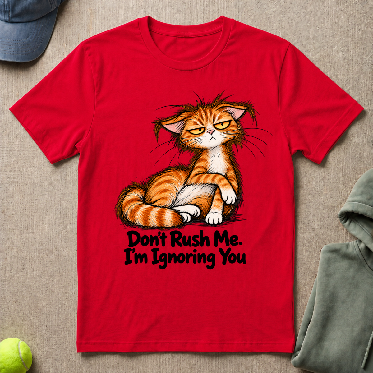Don't Rush Me T-Shirt