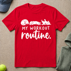 My Workout Routine T-Shirt