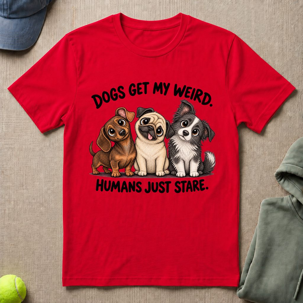 Dogs Get My Weird T-Shirt