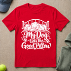 Dog Gets The Pillow T-Shirt