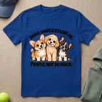 Dogs Understand Me T-Shirt