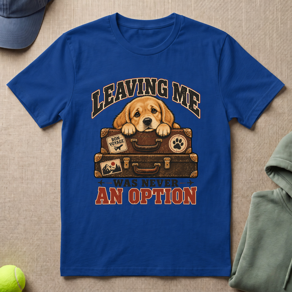 Leaving Me T-Shirt