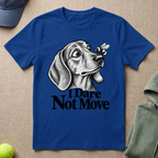 Dare Not Move T-Shirt