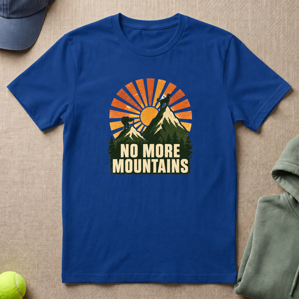 No More Mountains T-Shirt