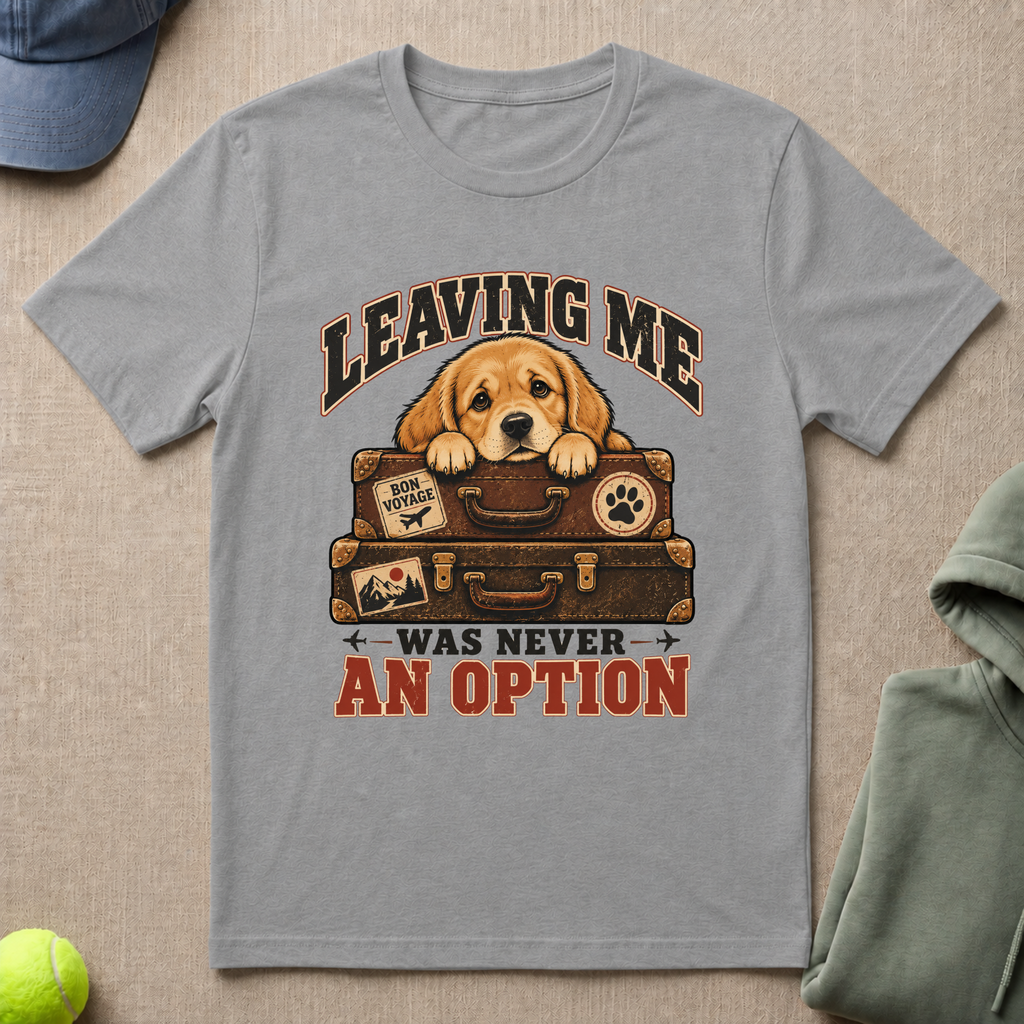 Leaving Me T-Shirt