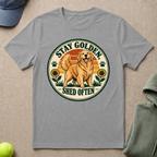 Stay Golden Shed Often T-Shirt