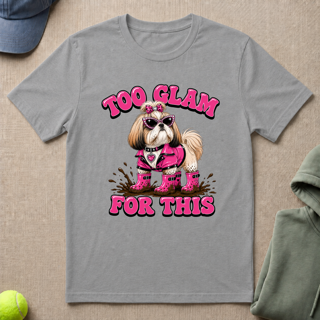 Too Glam For This T-Shirt