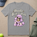 Poodle With Plan T-Shirt