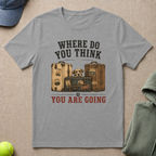 You Going T-Shirt